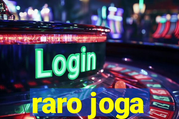 raro joga