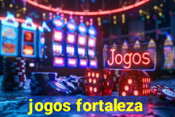 jogos fortaleza