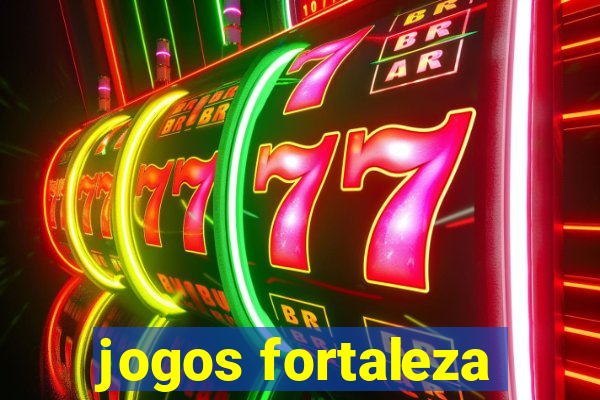 jogos fortaleza