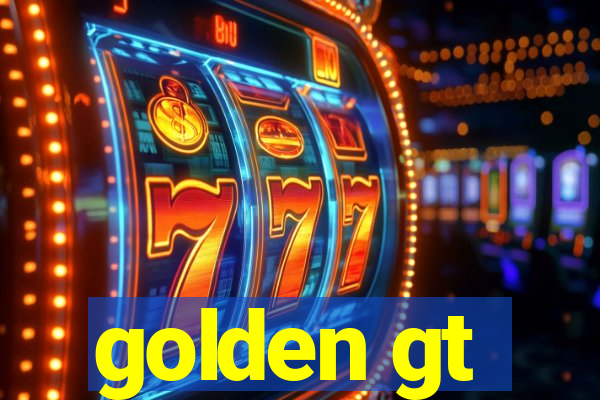 golden gt