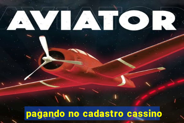 pagando no cadastro cassino