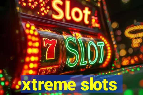 xtreme slots