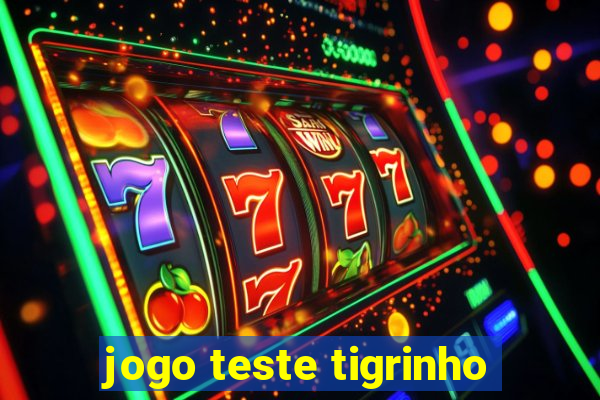 jogo teste tigrinho