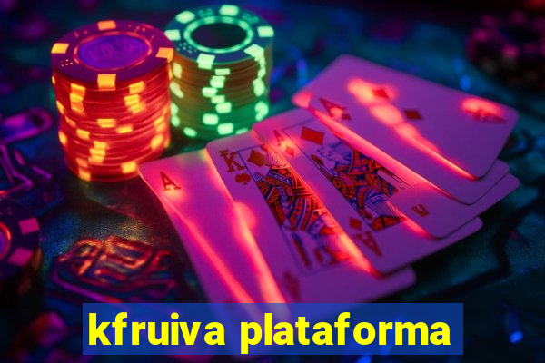 kfruiva plataforma