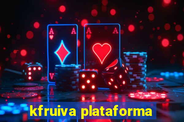 kfruiva plataforma