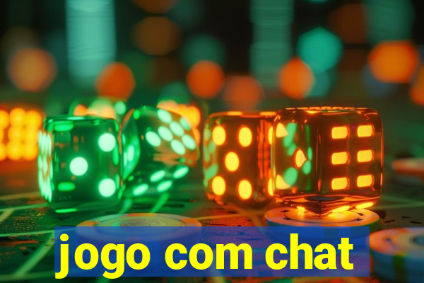 jogo com chat