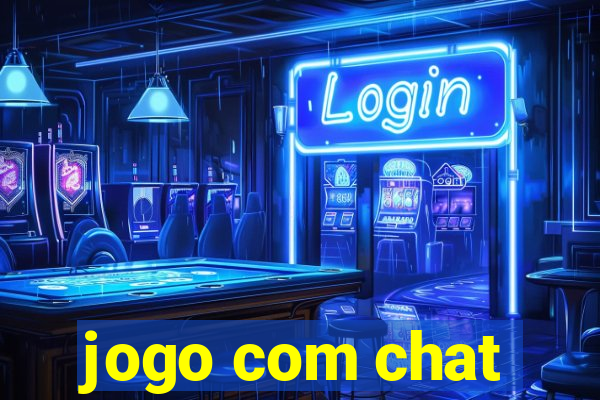 jogo com chat