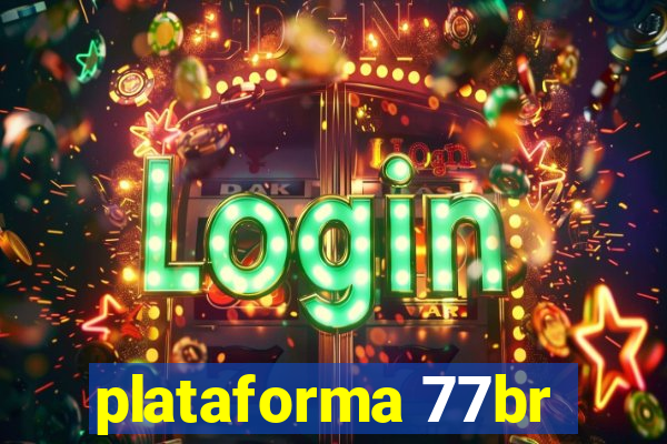 plataforma 77br