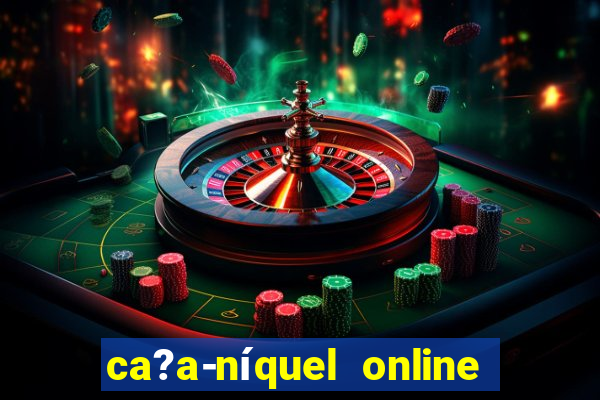 ca?a-níquel online fortune tiger