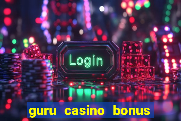 guru casino bonus sem deposito