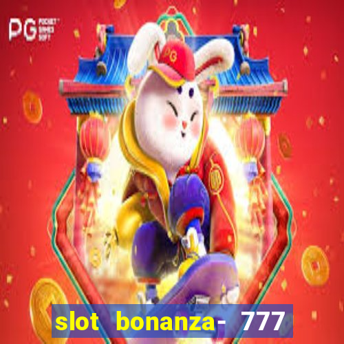 slot bonanza- 777 vegas casino