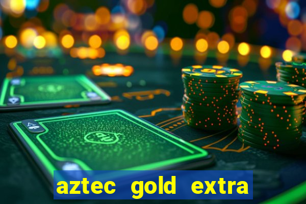 aztec gold extra gold megaways slot