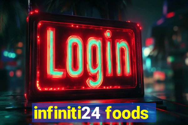 infiniti24 foods