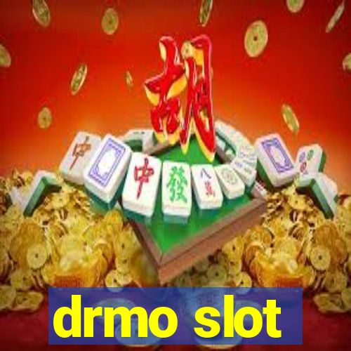 drmo slot