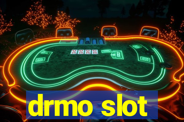 drmo slot