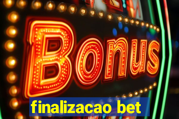 finalizacao bet