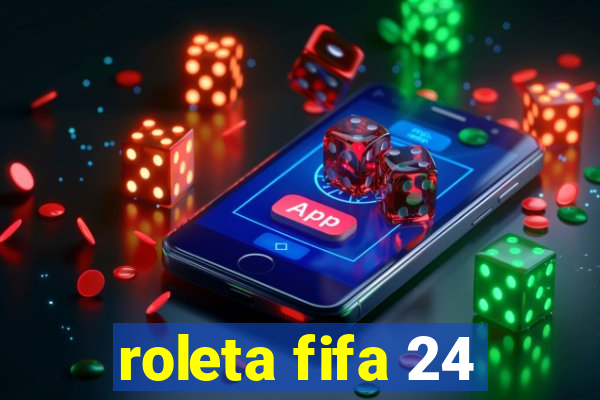 roleta fifa 24