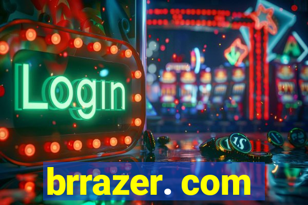 brrazer. com