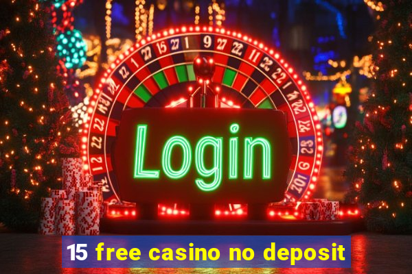 15 free casino no deposit