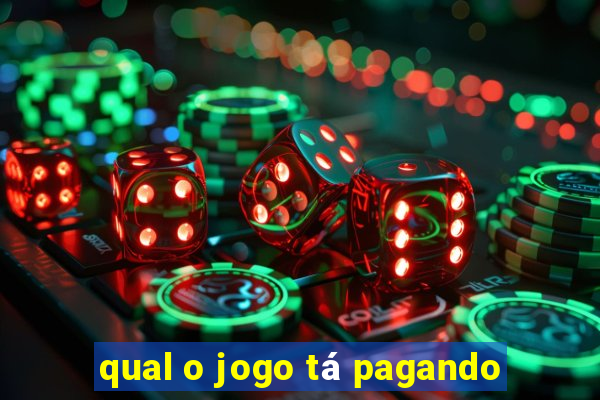 qual o jogo tá pagando