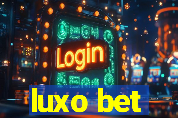 luxo bet