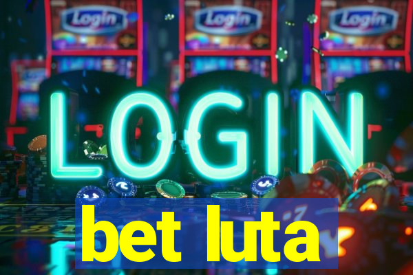 bet luta