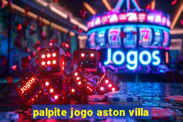 palpite jogo aston villa