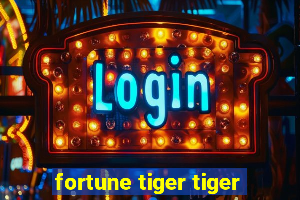 fortune tiger tiger