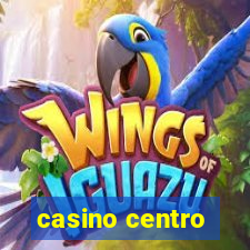 casino centro