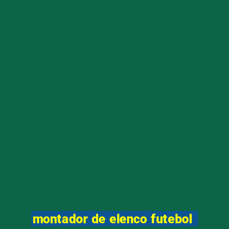 montador de elenco futebol