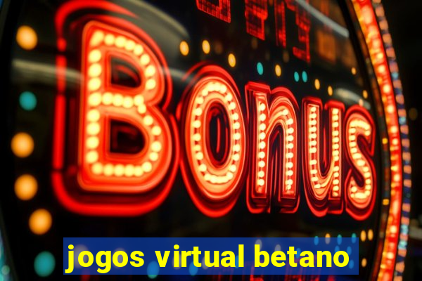 jogos virtual betano