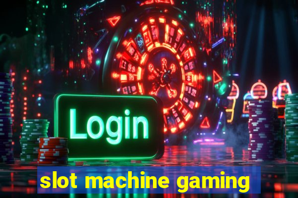 slot machine gaming