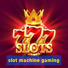 slot machine gaming