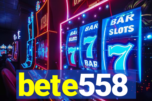 bete558