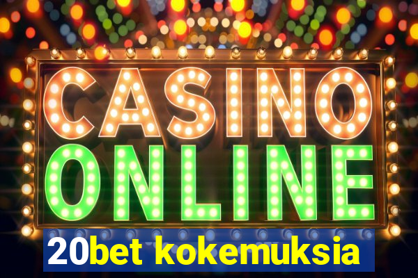 20bet kokemuksia