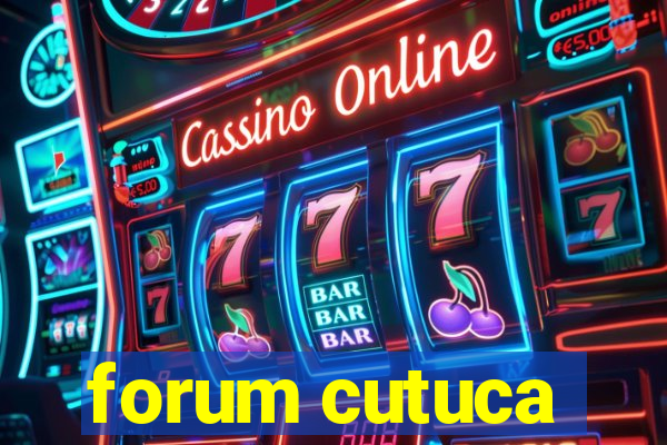 forum cutuca