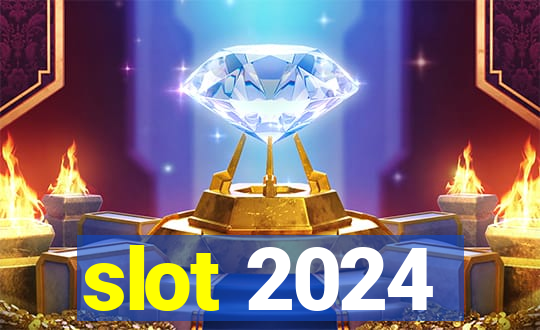 slot 2024