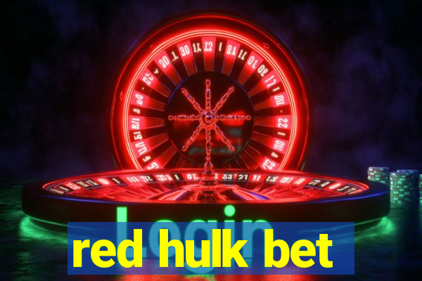 red hulk bet