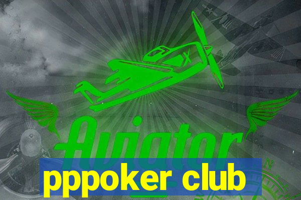 pppoker club