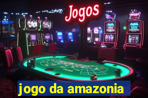 jogo da amazonia