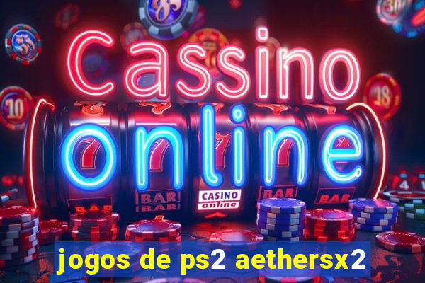 jogos de ps2 aethersx2