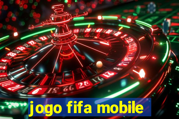 jogo fifa mobile