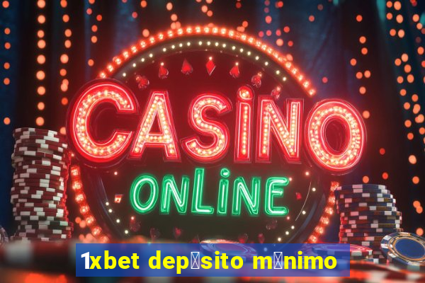 1xbet dep贸sito m铆nimo