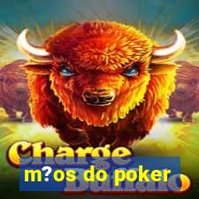 m?os do poker