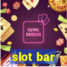 slot bar