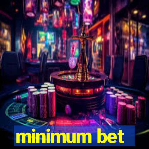 minimum bet