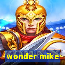 wonder mike