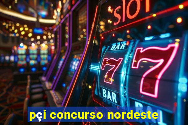 pçi concurso nordeste