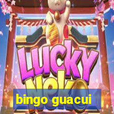 bingo guacui