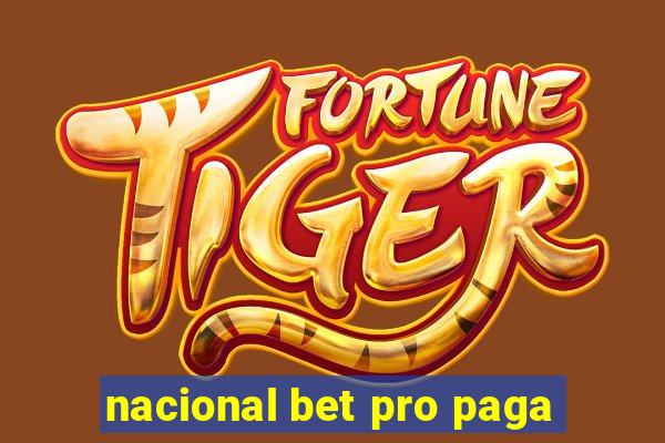 nacional bet pro paga